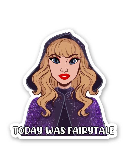 Today Was Fairytale Sticker