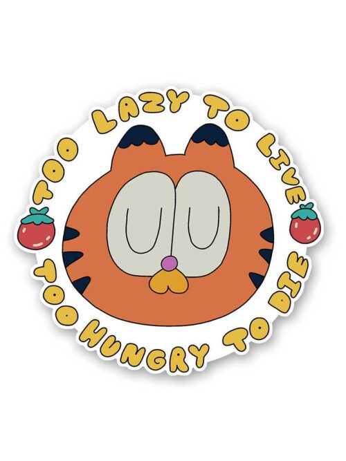 Too Lazy To Live Sticker