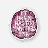Too Many Tabs Open Sticker