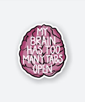 Too Many Tabs Open Sticker