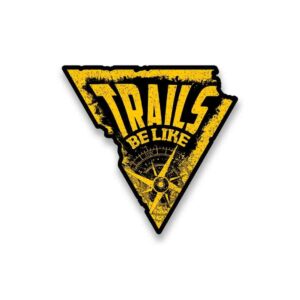 Trails Be Like Sticker Trails Be Like Sticker