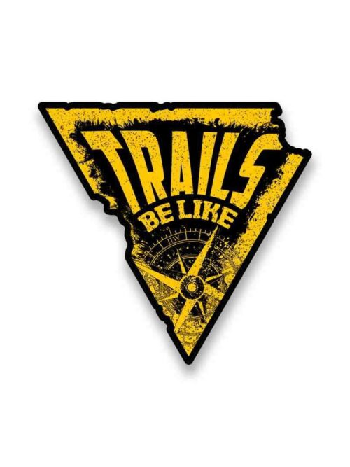 Trails Be Like Sticker