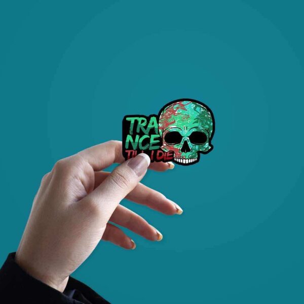 Trance Till I Die Sticker