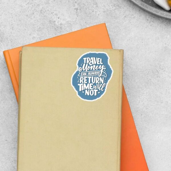 Travel Money Can Always Return Travels Stickers