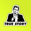 True Story HIMYM Laptop   Mobile Sticker
