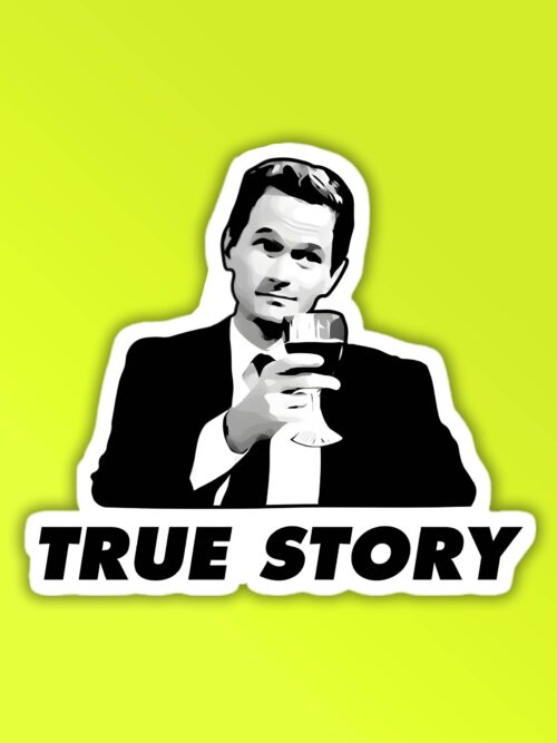 True Story HIMYM Laptop   Mobile Sticker