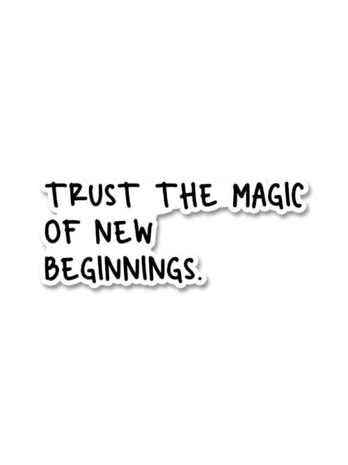 Trust In New Beginnings Sticker