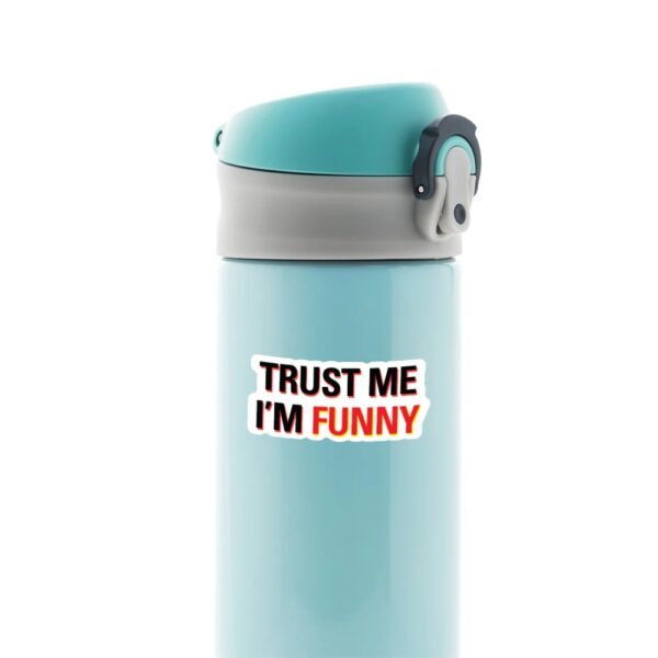 Trust Me Im Funny Witty Stickers Trust Me Im Funny Witty Stickers