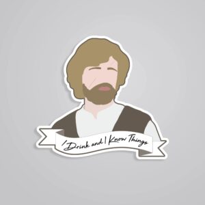 Tyrion I Drink And I Know Things TV Shows Stickers