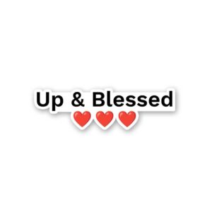 Up Blessed Sticker Up Blessed Sticker