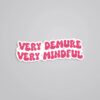 Very Demure Very Mindful Witty Stickers