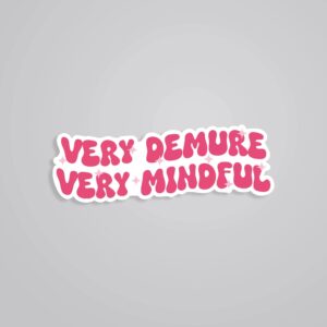 Very Demure Very Mindful Witty Stickers