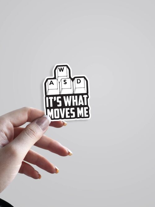 WASD Its What Moves Me Witty Stickers