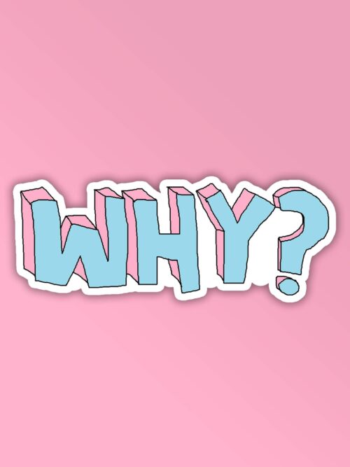 WHY Sticker