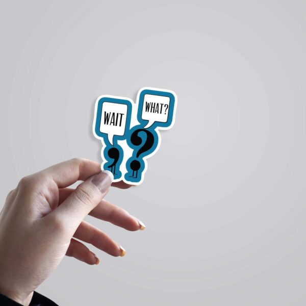 Wait What Witty Stickers Wait What Witty Stickers