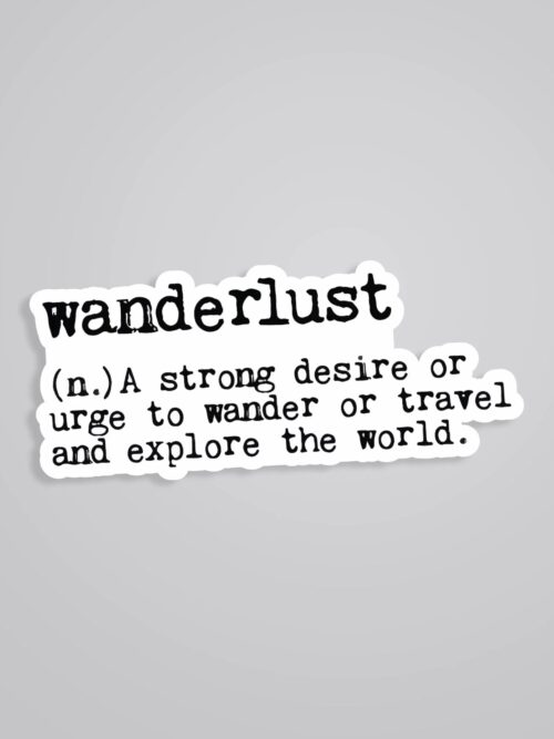 Wanderlust A Strong Desire To Travel Travels Stickers