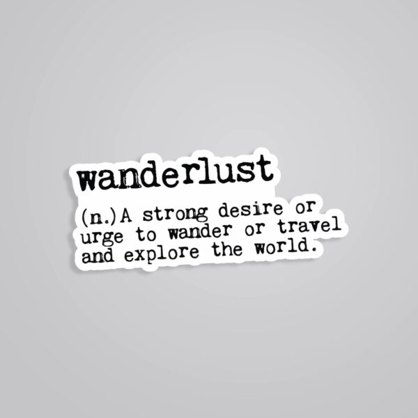 Wanderlust A Strong Desire To Travel Travels Stickers