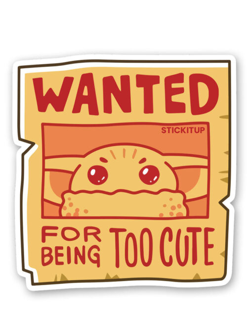 Wanted For Being To Cute Sticker