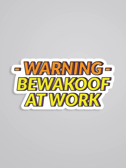 Warning Bewakoof At Work Witty Stickers