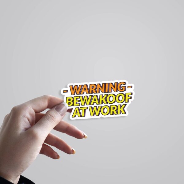 Warning Bewakoof At Work Witty Stickers Warning Bewakoof At Work Witty Stickers