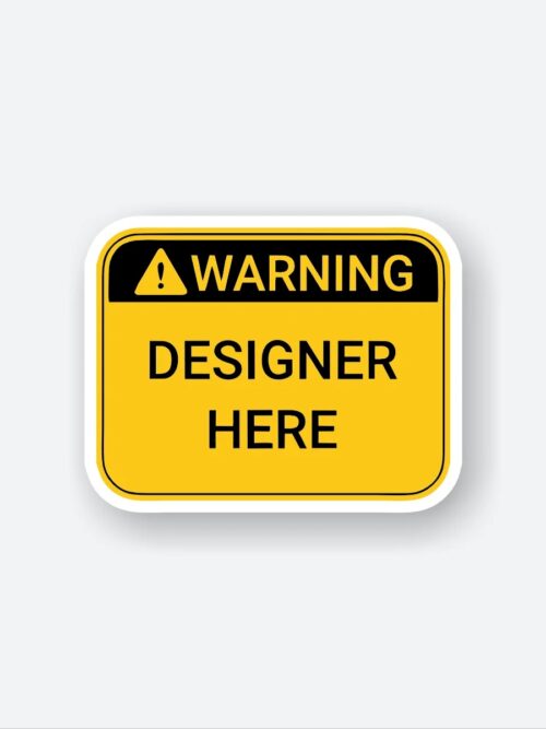 Warning Designer Here Sticker