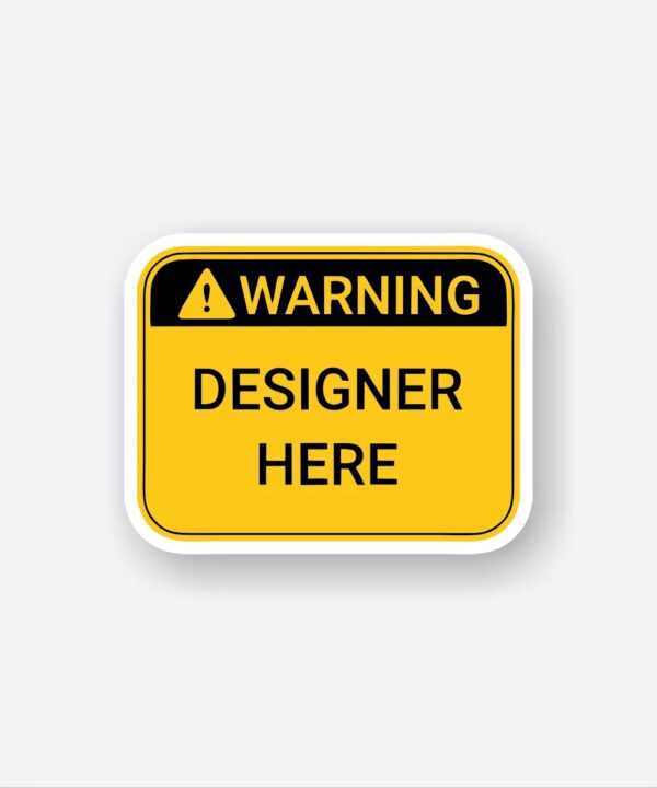 Warning Designer Here Sticker Warning Designer Here Sticker