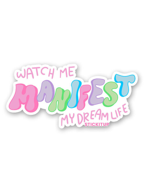 Watch Me Manifest My Dream Life Sticker