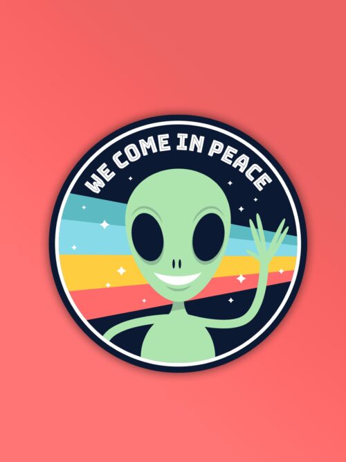 We Come In Peace Sticker