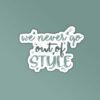 We Never Go Out Of Style Taylor Swift Stickers