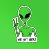 We Out Here Sticker