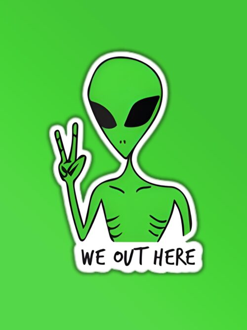 We Out Here Sticker