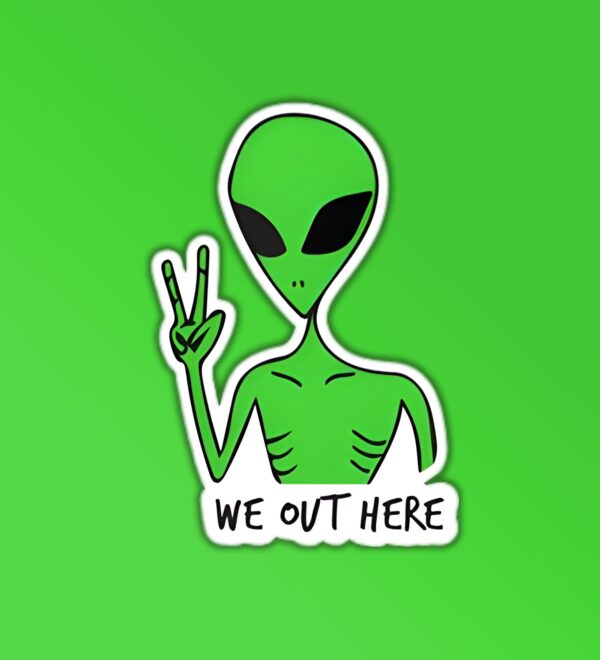 We Out Here Sticker We Out Here Sticker