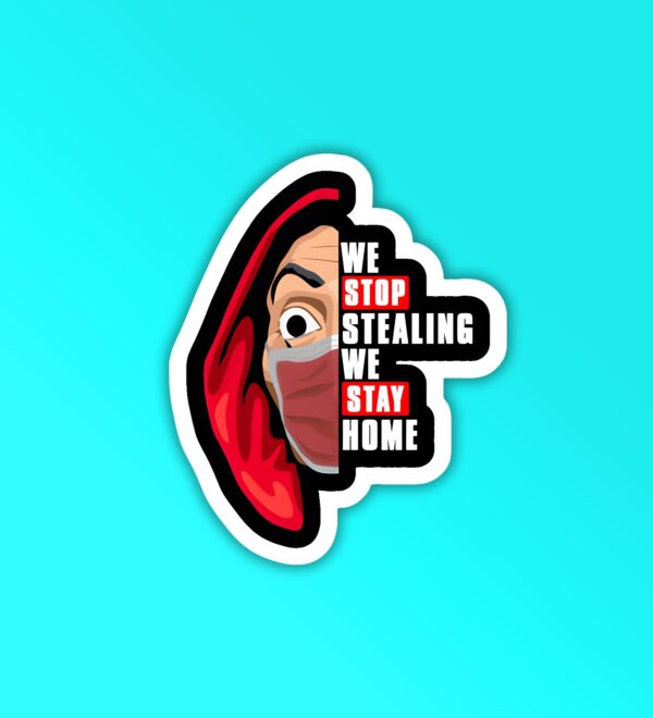 We Stop Stealing Money Heist Laptop Mobile Sticker We Stop Stealing Money Heist Laptop Mobile Sticker