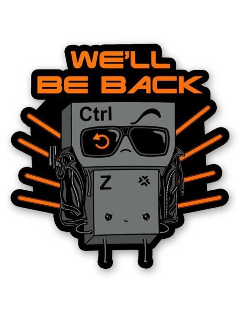 WeLl Be Back Ctrl Z Sticker