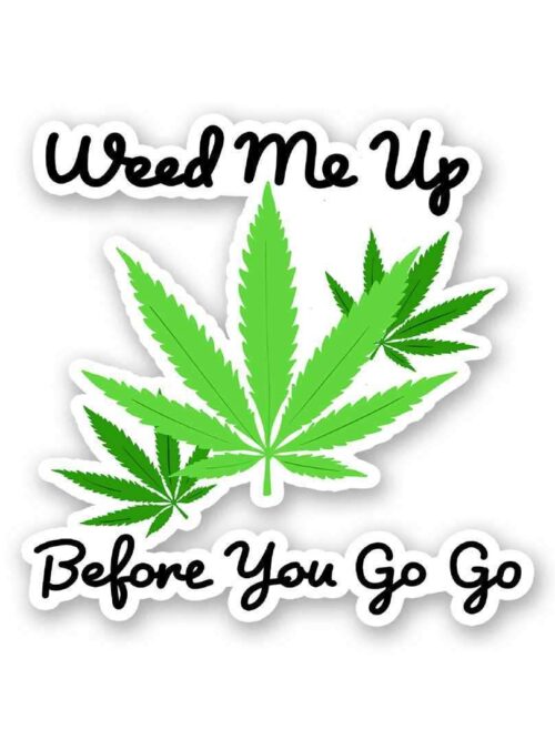 Weed Me Up Sticker