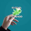 Weed Me Up Sticker