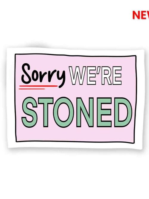 Were Stoned Sticker