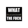 What The Fuck Sticker