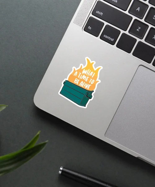 What A Time To Be Alive Sticker What A Time To Be Alive Sticker