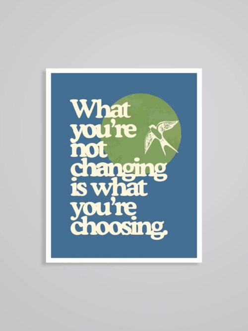What Youre Not Changing Motivational Stickers