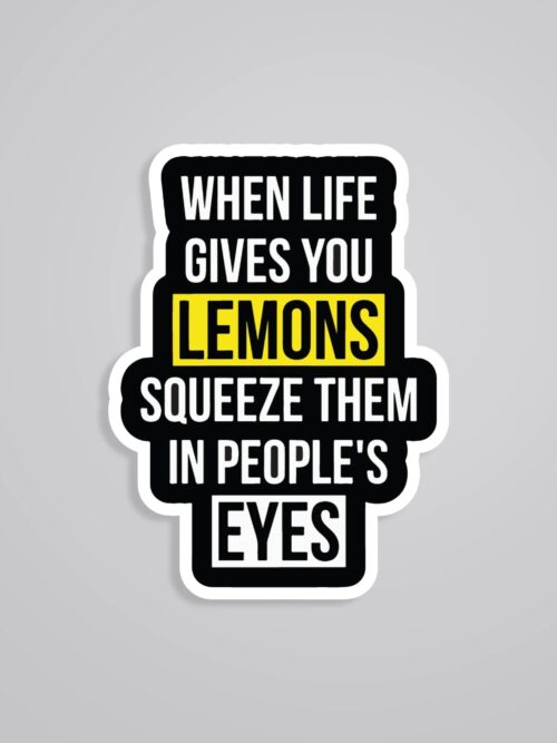 When Life Gives You Lemons Witty Stickers