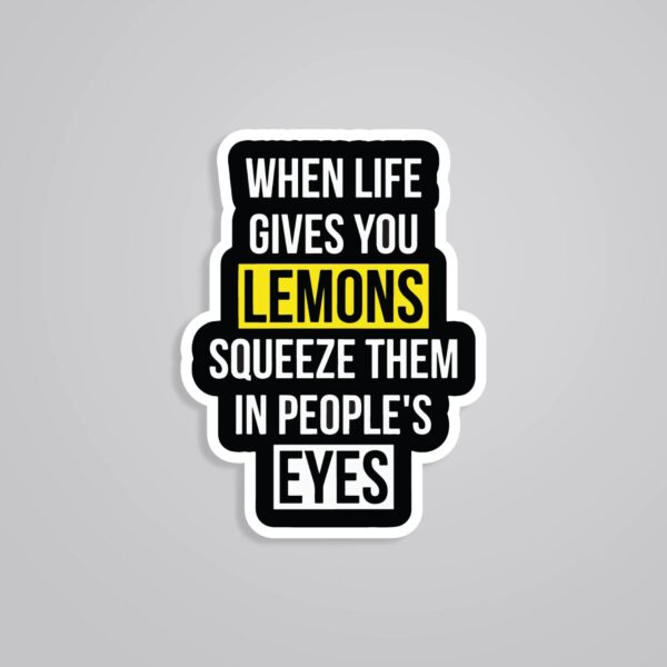 When Life Gives You Lemons Witty Stickers When Life Gives You Lemons Witty Stickers
