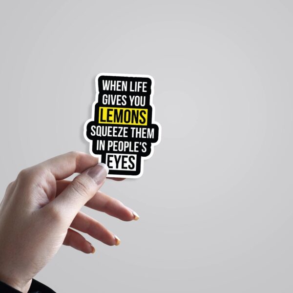 When Life Gives You Lemons Witty Stickers When Life Gives You Lemons Witty Stickers