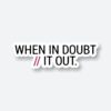 When In Doubt Comment It Out Sticker