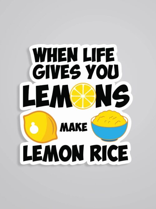 When Live Gives You Lemons Make Lemon Rice Witty Stickers