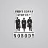 Whos Gonna Stop Us TV Shows Stickers