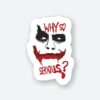 Why So Serious Sticker