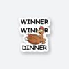 Winner Winner Chicken Dinner Sticker