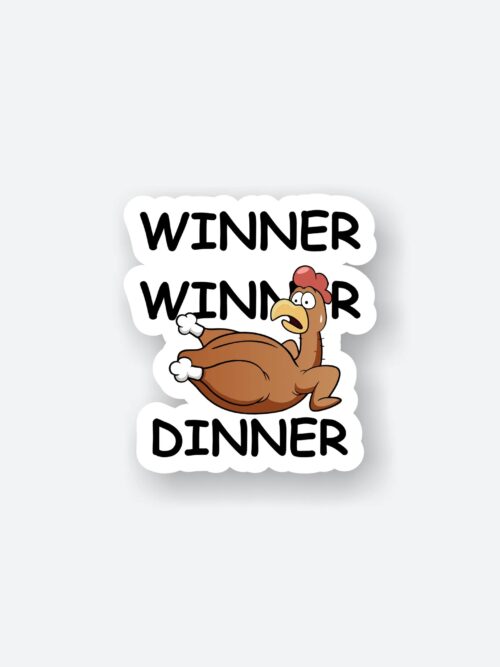 Winner Winner Chicken Dinner Sticker