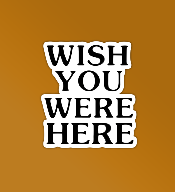 Wish You Were Here Sticker Wish You Were Here Sticker